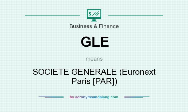 What does GLE mean? It stands for SOCIETE GENERALE (Euronext Paris [PAR])