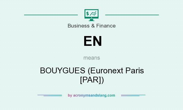 What does EN mean? It stands for BOUYGUES (Euronext Paris [PAR])