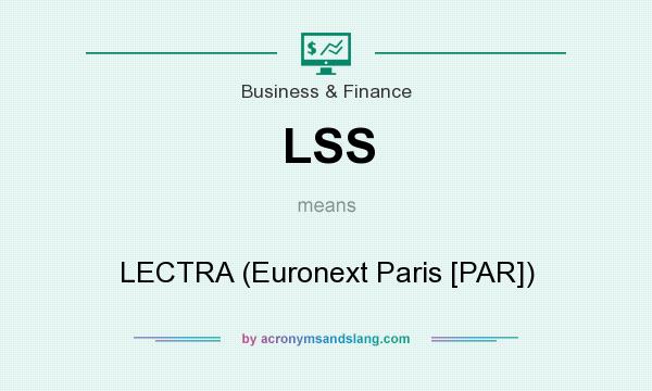 What does LSS mean? It stands for LECTRA (Euronext Paris [PAR])