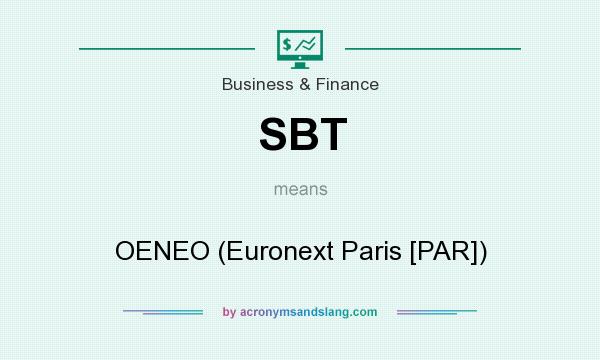 What does SBT mean? It stands for OENEO (Euronext Paris [PAR])