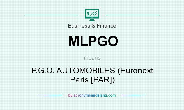 What does MLPGO mean? It stands for P.G.O. AUTOMOBILES (Euronext Paris [PAR])