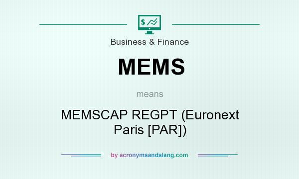 What does MEMS mean? It stands for MEMSCAP REGPT (Euronext Paris [PAR])