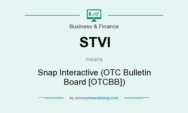 What does STVI mean? It stands for Snap Interactive (OTC Bulletin Board [OTCBB])