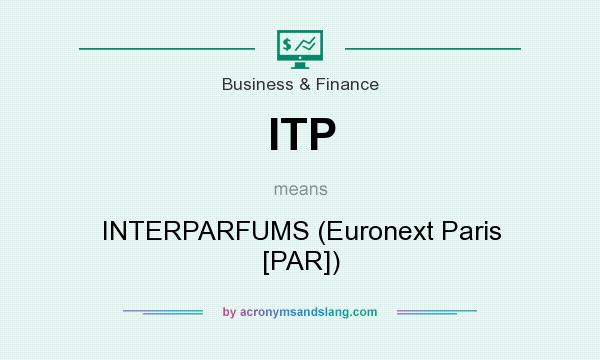 What does ITP mean? It stands for INTERPARFUMS (Euronext Paris [PAR])