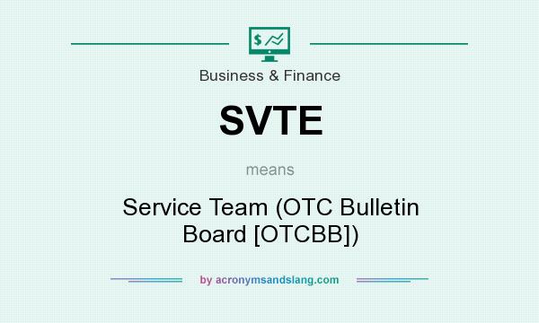 What does SVTE mean? It stands for Service Team (OTC Bulletin Board [OTCBB])