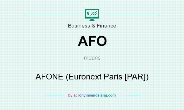What does AFO mean? It stands for AFONE (Euronext Paris [PAR])