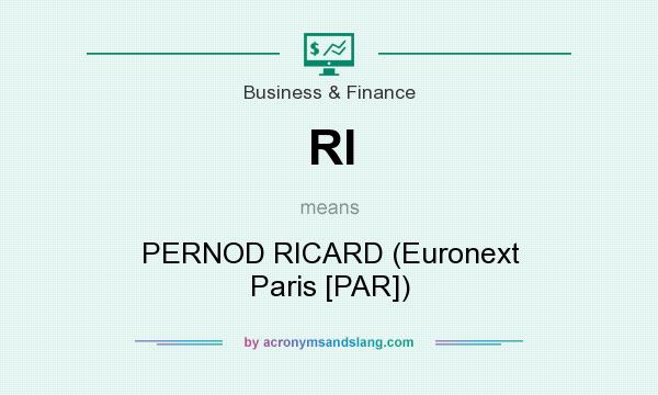 What does RI mean? It stands for PERNOD RICARD (Euronext Paris [PAR])