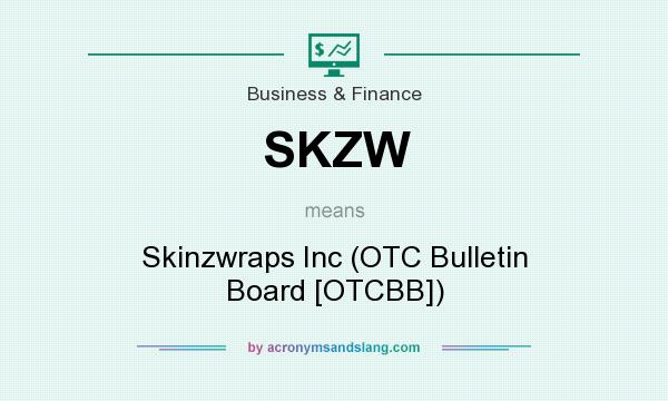 What does SKZW mean? It stands for Skinzwraps Inc (OTC Bulletin Board [OTCBB])