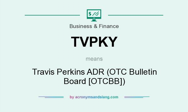 What does TVPKY mean? It stands for Travis Perkins ADR (OTC Bulletin Board [OTCBB])