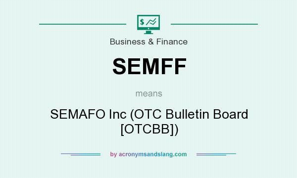 What does SEMFF mean? It stands for SEMAFO Inc (OTC Bulletin Board [OTCBB])