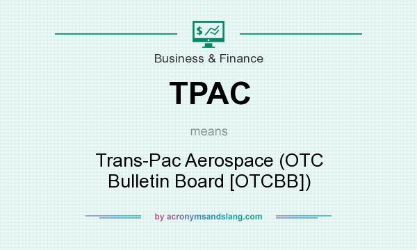 What does TPAC mean? It stands for Trans-Pac Aerospace (OTC Bulletin Board [OTCBB])