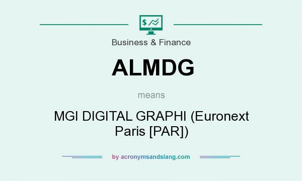 What does ALMDG mean? It stands for MGI DIGITAL GRAPHI (Euronext Paris [PAR])