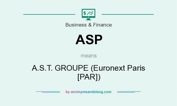 What does ASP mean? It stands for A.S.T. GROUPE (Euronext Paris [PAR])