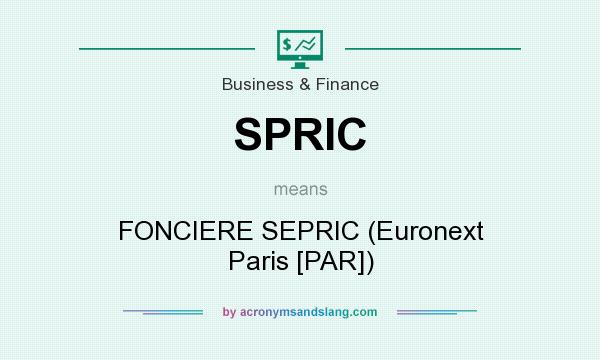 What does SPRIC mean? It stands for FONCIERE SEPRIC (Euronext Paris [PAR])