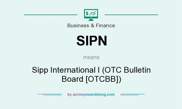What does SIPN mean? It stands for Sipp International I (OTC Bulletin Board [OTCBB])