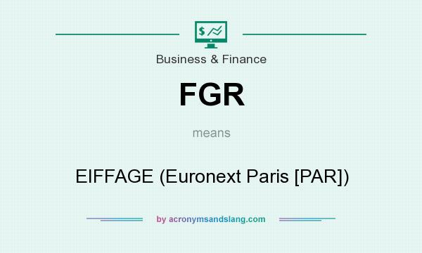 What does FGR mean? It stands for EIFFAGE (Euronext Paris [PAR])
