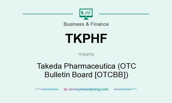 What does TKPHF mean? It stands for Takeda Pharmaceutica (OTC Bulletin Board [OTCBB])