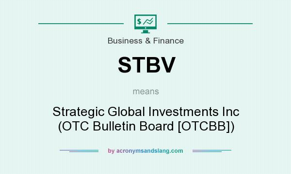 What does STBV mean? It stands for Strategic Global Investments Inc (OTC Bulletin Board [OTCBB])