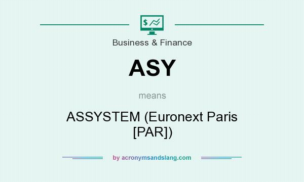 What does ASY mean? It stands for ASSYSTEM (Euronext Paris [PAR])