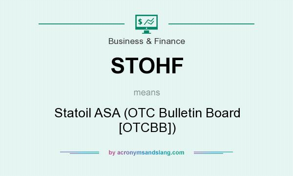 What does STOHF mean? It stands for Statoil ASA (OTC Bulletin Board [OTCBB])