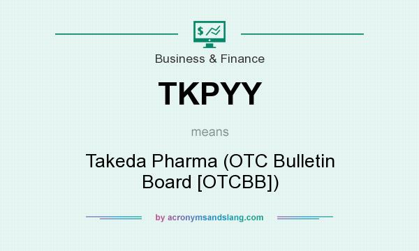 What does TKPYY mean? It stands for Takeda Pharma (OTC Bulletin Board [OTCBB])