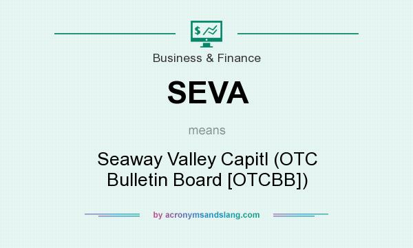 What does SEVA mean? It stands for Seaway Valley Capitl (OTC Bulletin Board [OTCBB])