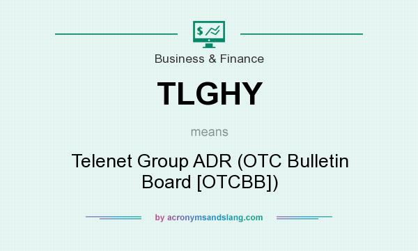 What does TLGHY mean? It stands for Telenet Group ADR (OTC Bulletin Board [OTCBB])