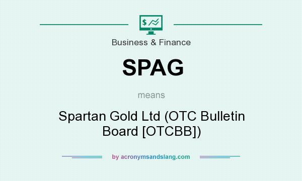 What does SPAG mean? It stands for Spartan Gold Ltd (OTC Bulletin Board [OTCBB])