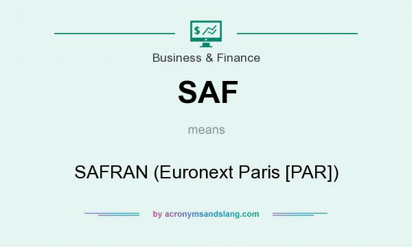 What does SAF mean? It stands for SAFRAN (Euronext Paris [PAR])