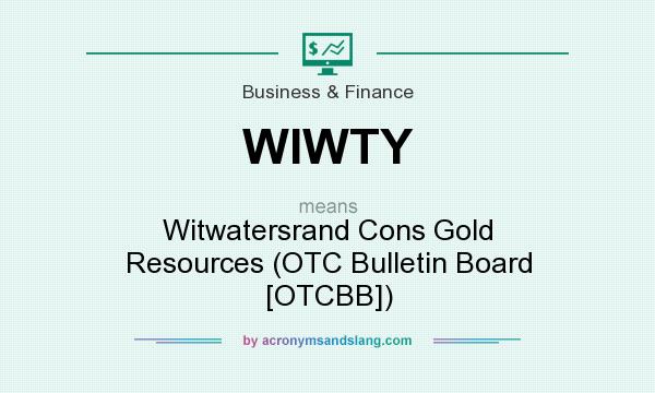 What does WIWTY mean? It stands for Witwatersrand Cons Gold Resources (OTC Bulletin Board [OTCBB])