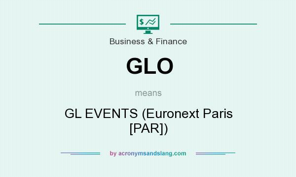 What does GLO mean? It stands for GL EVENTS (Euronext Paris [PAR])