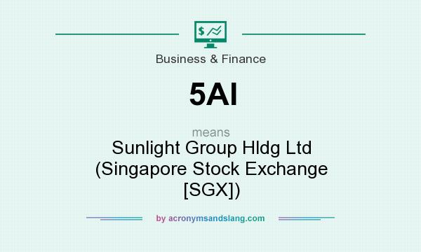 What does 5AI mean? It stands for Sunlight Group Hldg Ltd (Singapore Stock Exchange [SGX])