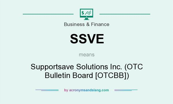 What does SSVE mean? It stands for Supportsave Solutions Inc. (OTC Bulletin Board [OTCBB])