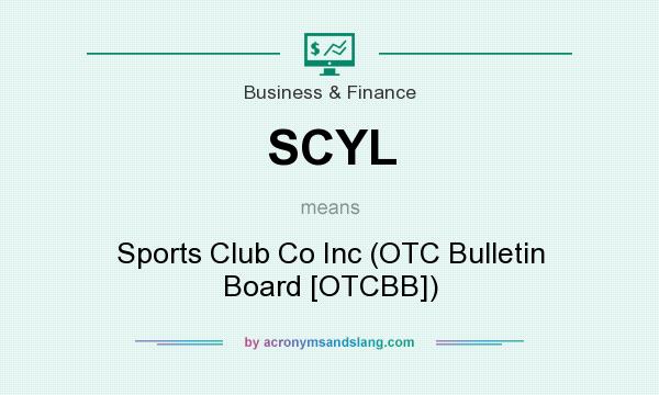 What does SCYL mean? It stands for Sports Club Co Inc (OTC Bulletin Board [OTCBB])