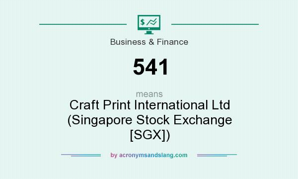 What does 541 mean? It stands for Craft Print International Ltd (Singapore Stock Exchange [SGX])