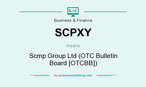 What does SCPXY mean? It stands for Scmp Group Ltd (OTC Bulletin Board [OTCBB])
