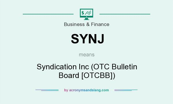 What does SYNJ mean? It stands for Syndication Inc (OTC Bulletin Board [OTCBB])