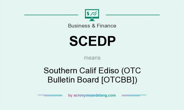 What does SCEDP mean? It stands for Southern Calif Ediso (OTC Bulletin Board [OTCBB])