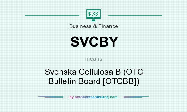 What does SVCBY mean? It stands for Svenska Cellulosa B (OTC Bulletin Board [OTCBB])
