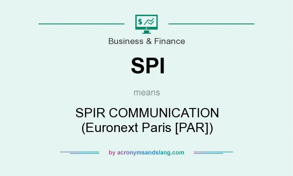 What does SPI mean? It stands for SPIR COMMUNICATION (Euronext Paris [PAR])