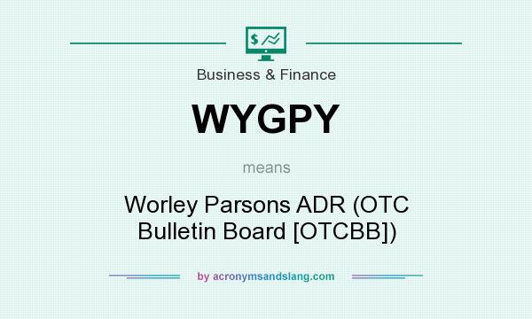 What does WYGPY mean? It stands for Worley Parsons ADR (OTC Bulletin Board [OTCBB])