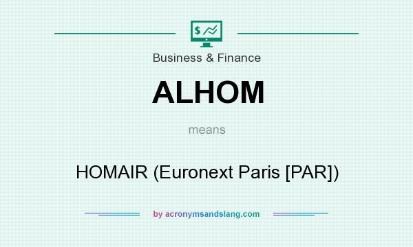 What does ALHOM mean? It stands for HOMAIR (Euronext Paris [PAR])
