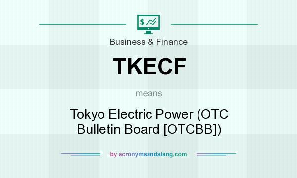 What does TKECF mean? It stands for Tokyo Electric Power (OTC Bulletin Board [OTCBB])