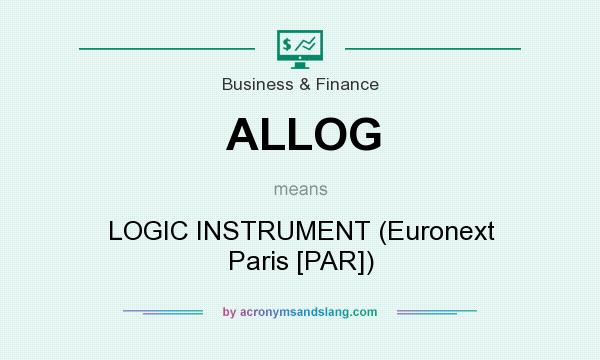 What does ALLOG mean? It stands for LOGIC INSTRUMENT (Euronext Paris [PAR])