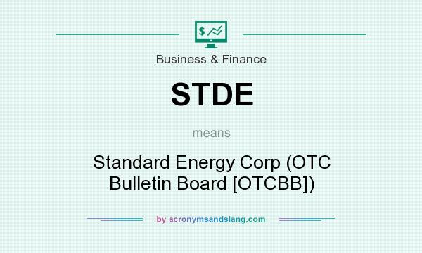 What does STDE mean? It stands for Standard Energy Corp (OTC Bulletin Board [OTCBB])