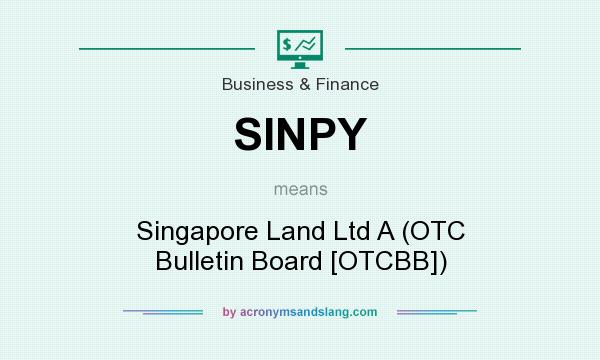 What does SINPY mean? It stands for Singapore Land Ltd A (OTC Bulletin Board [OTCBB])