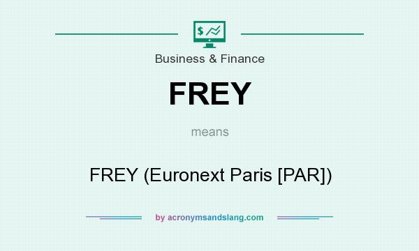 What does FREY mean? It stands for FREY (Euronext Paris [PAR])