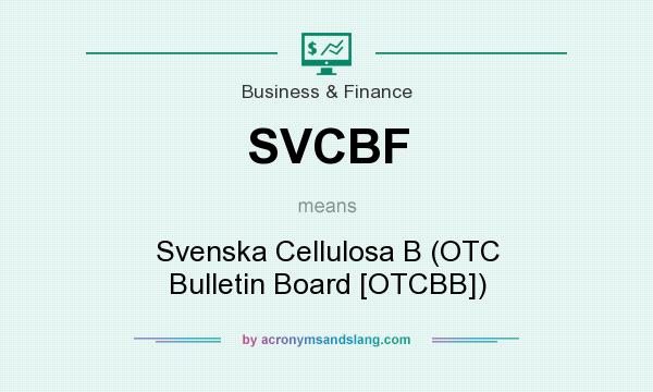 What does SVCBF mean? It stands for Svenska Cellulosa B (OTC Bulletin Board [OTCBB])