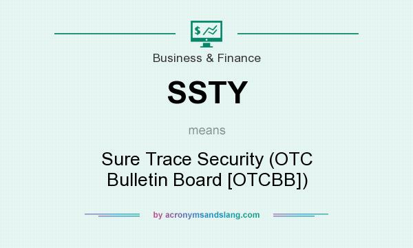 What does SSTY mean? It stands for Sure Trace Security (OTC Bulletin Board [OTCBB])