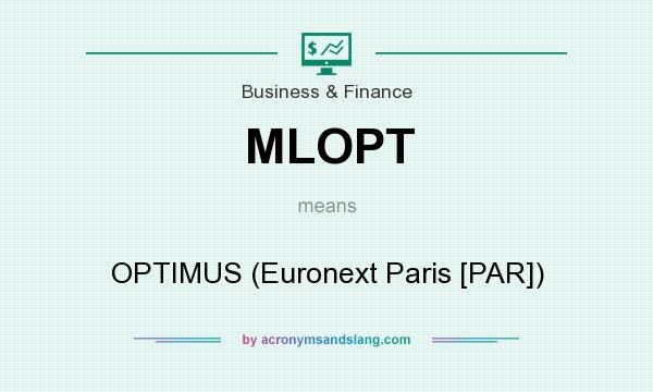 What does MLOPT mean? It stands for OPTIMUS (Euronext Paris [PAR])